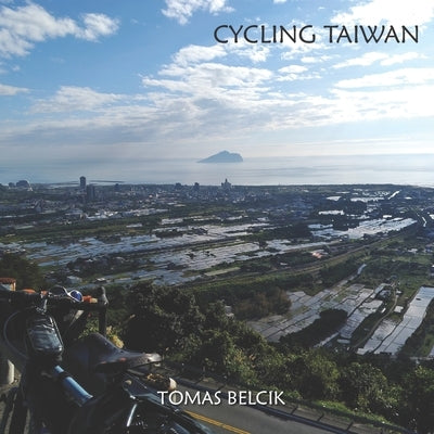 Cycling Taiwan: Bicycle Taiwan's Cycling Route No. 1, the route of choice to circumnavigate the island. Nowhere else you can say "Ride by Belcik, Tomas