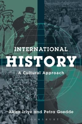 International History: A Cultural Approach by Iriye, Akira