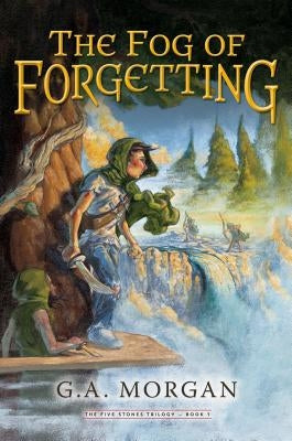 The Fog of Forgetting by Morgan, G. A.