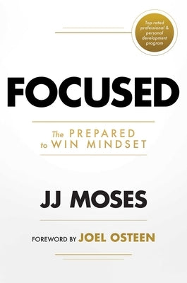 Focused: The Prepared to Win Mindset by Moses, Jj