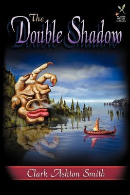 The Double Shadow by Smith, Clark Ashton