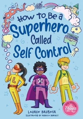 How to Be a Superhero Called Self-Control 2nd Edition by Brukner, Lauren
