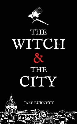 The Witch & The City by Burnett, Jake