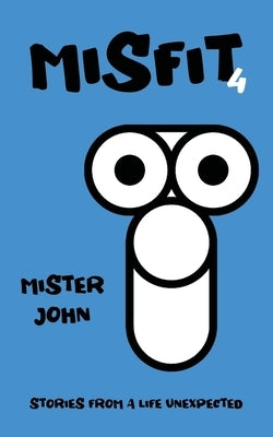 Misfit 4 by John, Mister