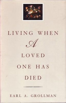 Living When a Loved One Has Died: Revised Edition by Grollman, Earl A.