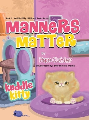 Manners Matter: Kuddle Kitty by Cobler, Pam