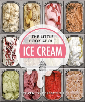 The Little Book of Ice Cream: Sweet Words of Wisdom by Hippo! Orange