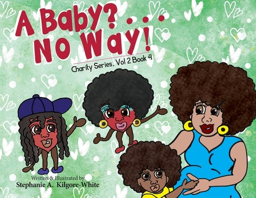 A Baby? . . . No Way! by Kilgor-White, Stephanie A.