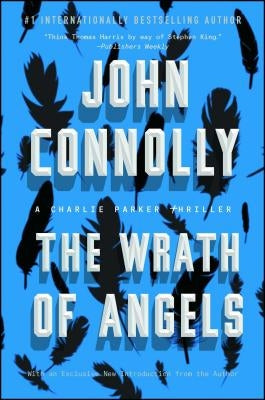 The Wrath of Angels: A Charlie Parker Thriller by Connolly, John