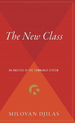 The New Class: An Analysis of the Communist System by Djilas, Milovan