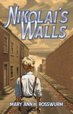 Nikolai's Walls by Rosswurm, Mary Ann H.
