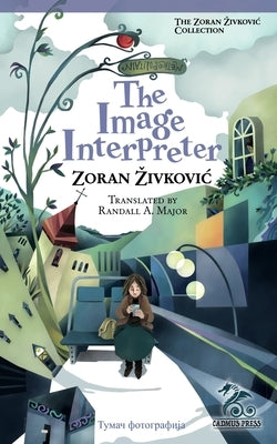 The Image Interpreter by Zivkovic, Zoran