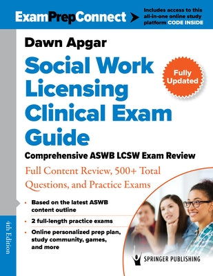 Social Work Licensing Clinical Exam Guide: Comprehensive ASWB Lcsw Exam Review with Full Content Review, 500+ Total Questions, and Practice Exams by Apgar, Dawn
