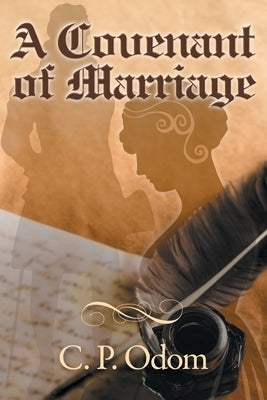 A Covenant of Marriage: A Pride and Prejudice Variation by Odom, C. P.