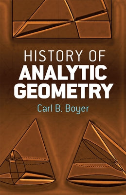 History of Analytic Geometry by Boyer, Carl B.