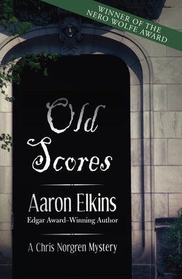 Old Scores by Elkins, Aaron