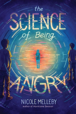 The Science of Being Angry by Melleby, Nicole