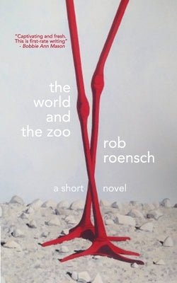 The World and The Zoo by Roensch, Rob