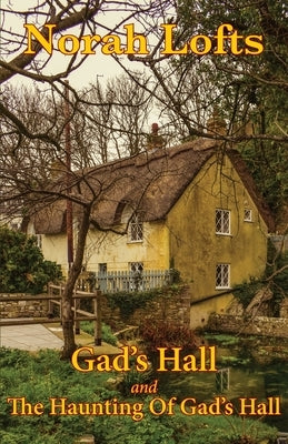 Gad's Hall Omnibus by Lofts, Norah