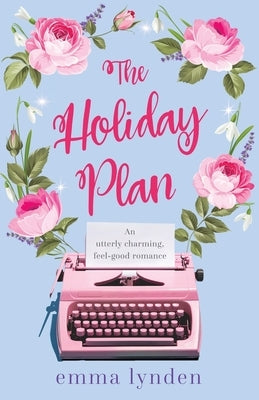 The Holiday Plan: An utterly charming, feel-good romance by Lynden, Emma