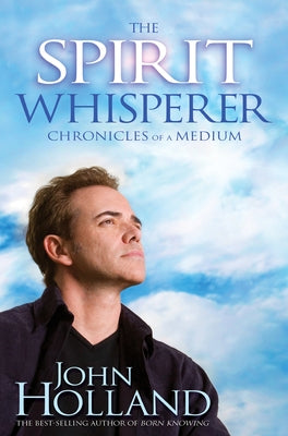 The Spirit Whisperer by Holland, John