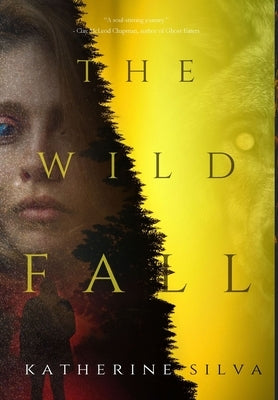 The Wild Fall by Silva, Katherine