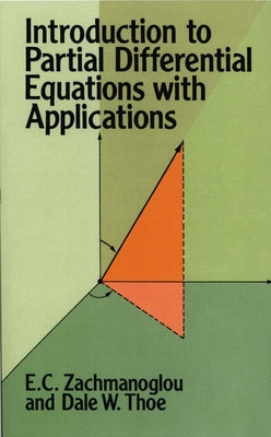 Introduction to Partial Differential Equations with Applications by Zachmanoglou, E. C.