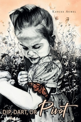 Dip, Dart, or Pivot by Aubel, Kaycee