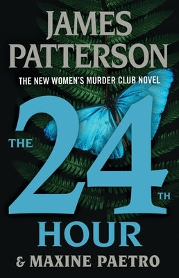 The 24th Hour: A Women's Murder Club Thriller by Patterson, James