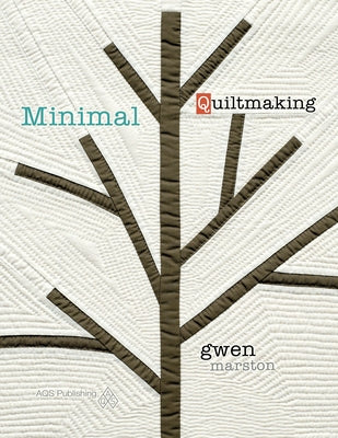 Minimal Quiltmaking by Marston, Gwen