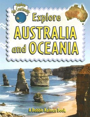 Explore Australia and Oceania by Kalman, Bobbie