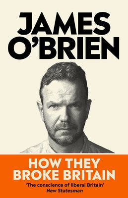 How They Broke Britain by O'Brien, James