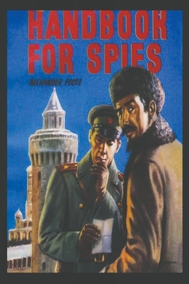 Handbook for Spies by Foote, Alexander