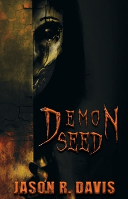 Demon Seed: a horror novel by Davis, Jason
