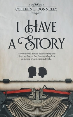 I Have a Story by Donnelly, Colleen L.