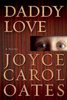 Daddy Love by Oates, Joyce Carol