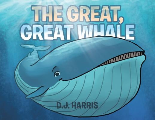 The Great, Great Whale by Harris, D. J.