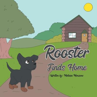 Rooster Finds Home by Menzone, Melissa