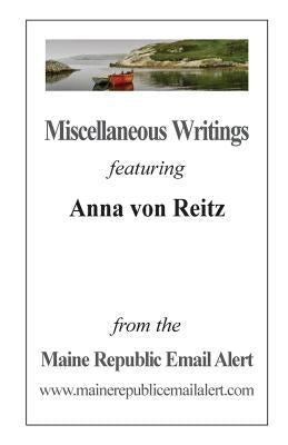 Miscellaneous Writings featuring Anna von Reitz: from the Maine Republic Email Alert by Robinson, David Everett