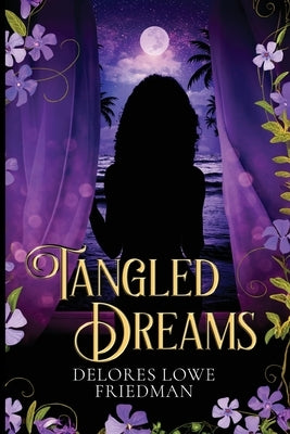 Tangled Dreams by Lowe Friedman, Delores L.
