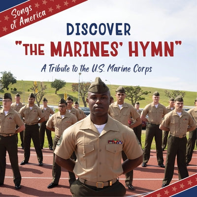 Discover the Marines' Hymn: A Tribute to the U.S. Marine Corps by Quinn, Jamie