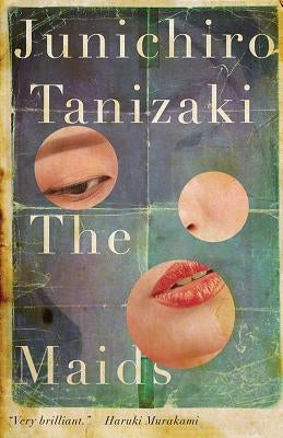 The Maids by Tanizaki, Junichiro