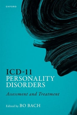 ICD-11 Personality Disorders: Assessment and Treatment by Bach, Bo