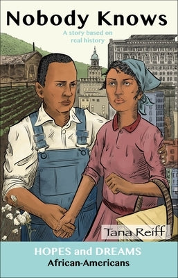 Nobody Knows: African Americans: A Story Based on Real History by Reiff, Tana