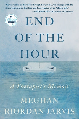 End of the Hour: A Therapist's Memoir by Riordan Jarvis, Meghan