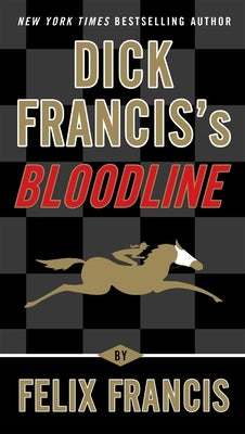 Dick Francis's Bloodline by Francis, Felix