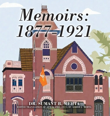 Memoirs: 1877-1921 by Mehta, Sumant B.