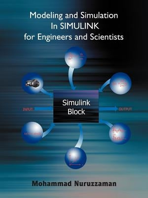 Modeling and Simulation in Simulink for Engineers and Scientists by Nuruzzaman, Mohammad