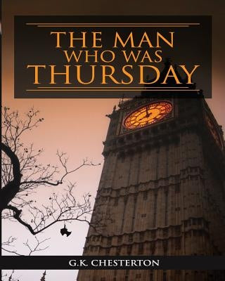 The Man Who Was Thursday by Chesterton, G. K.