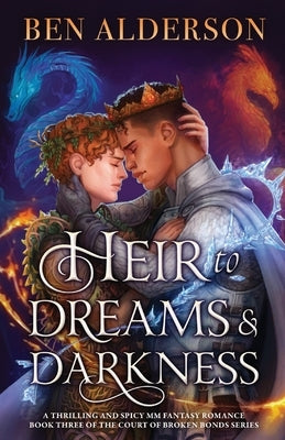 Heir to Dreams and Darkness: A thrilling and spicy MM fantasy romance by Alderson, Ben